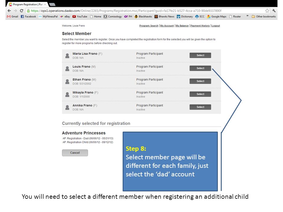 Step 8: Select member page will be different for each family, just select the ‘dad’ account You will need to select a different member when registering an additional child