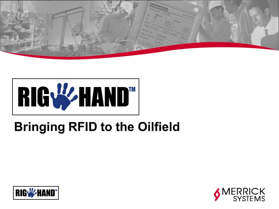 Bringing RFID to the Oilfield
