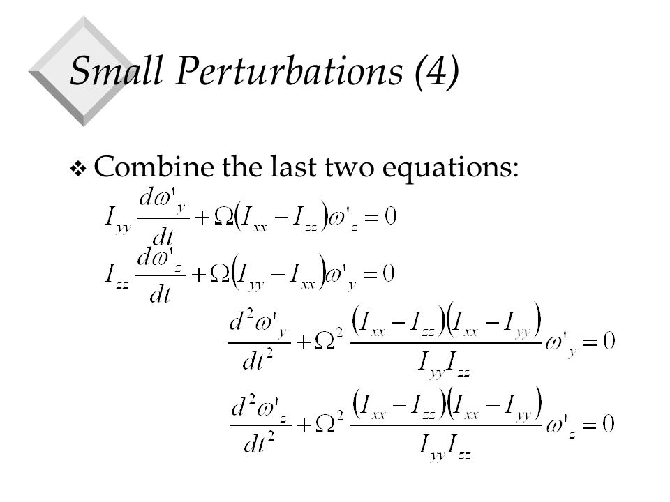 Small Perturbations (4) v Combine the last two equations: