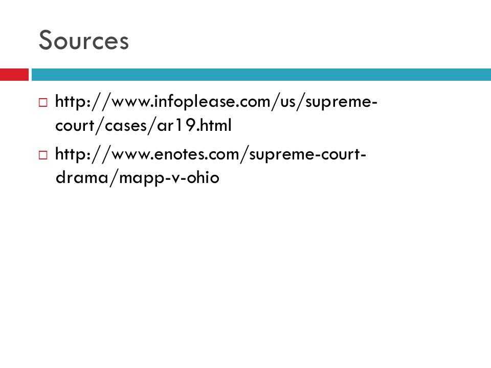 Sources    court/cases/ar19.html    drama/mapp-v-ohio