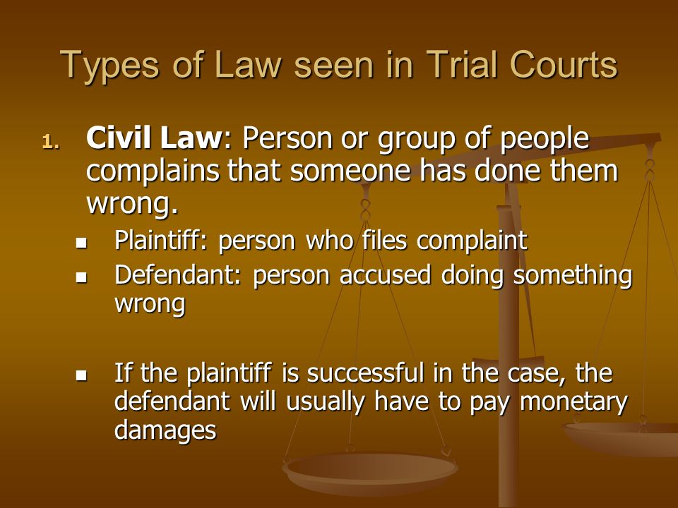 Types of Law seen in Trial Courts 1.
