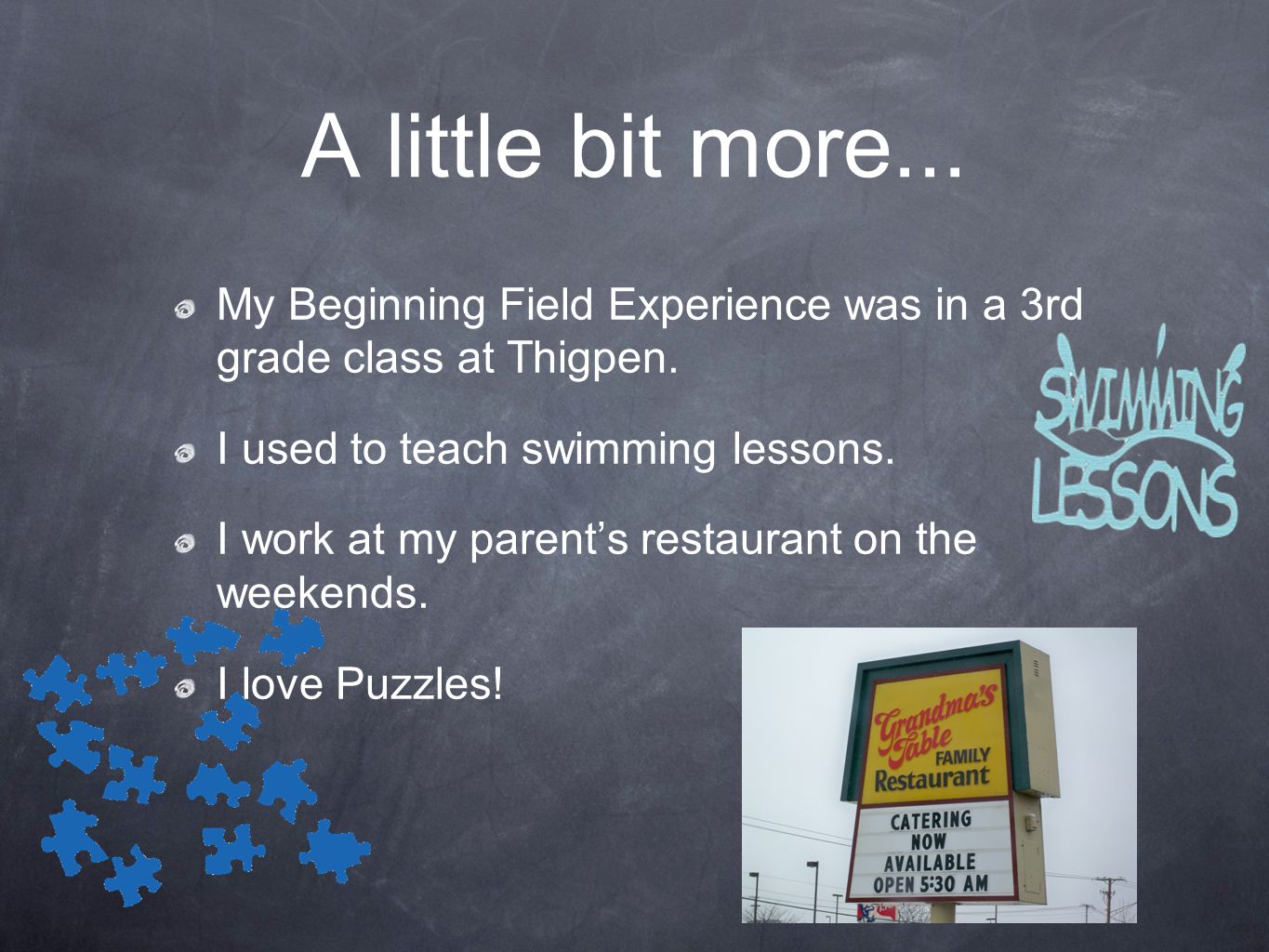 A little bit more... My Beginning Field Experience was in a 3rd grade class at Thigpen.