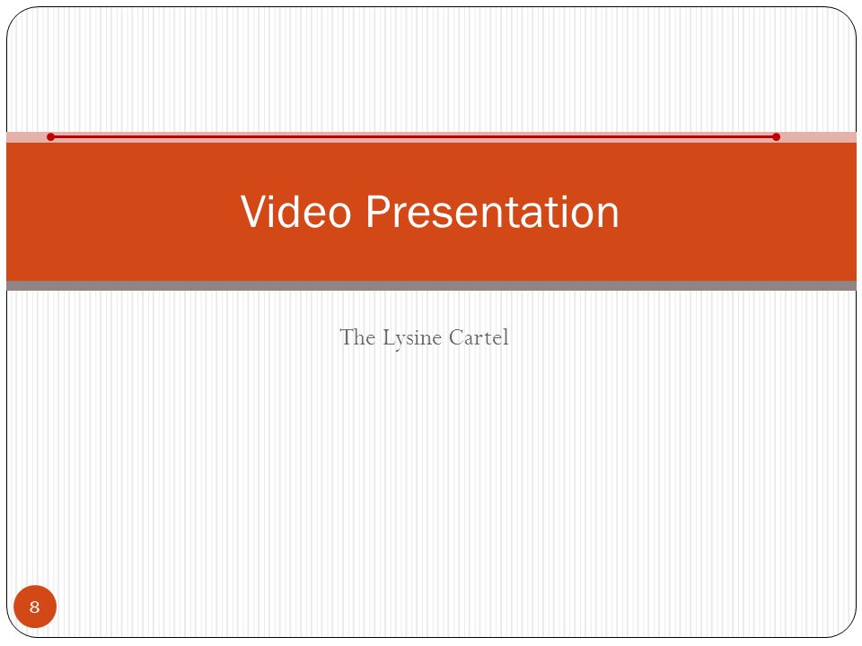 The Lysine Cartel Video Presentation 8