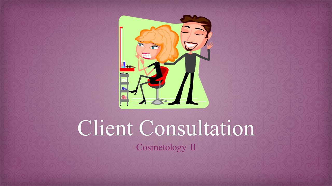 Client ConsultationClient Consultation Cosmetology II