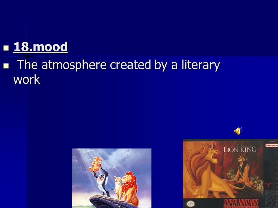 18.mood 18.mood The atmosphere created by a literary work The atmosphere created by a literary work