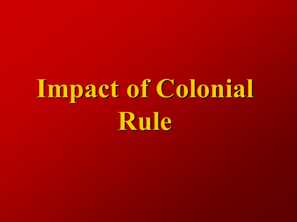 Impact of Colonial Rule