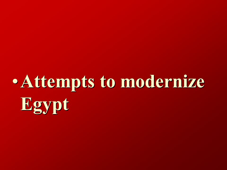 Attempts to modernize Egypt
