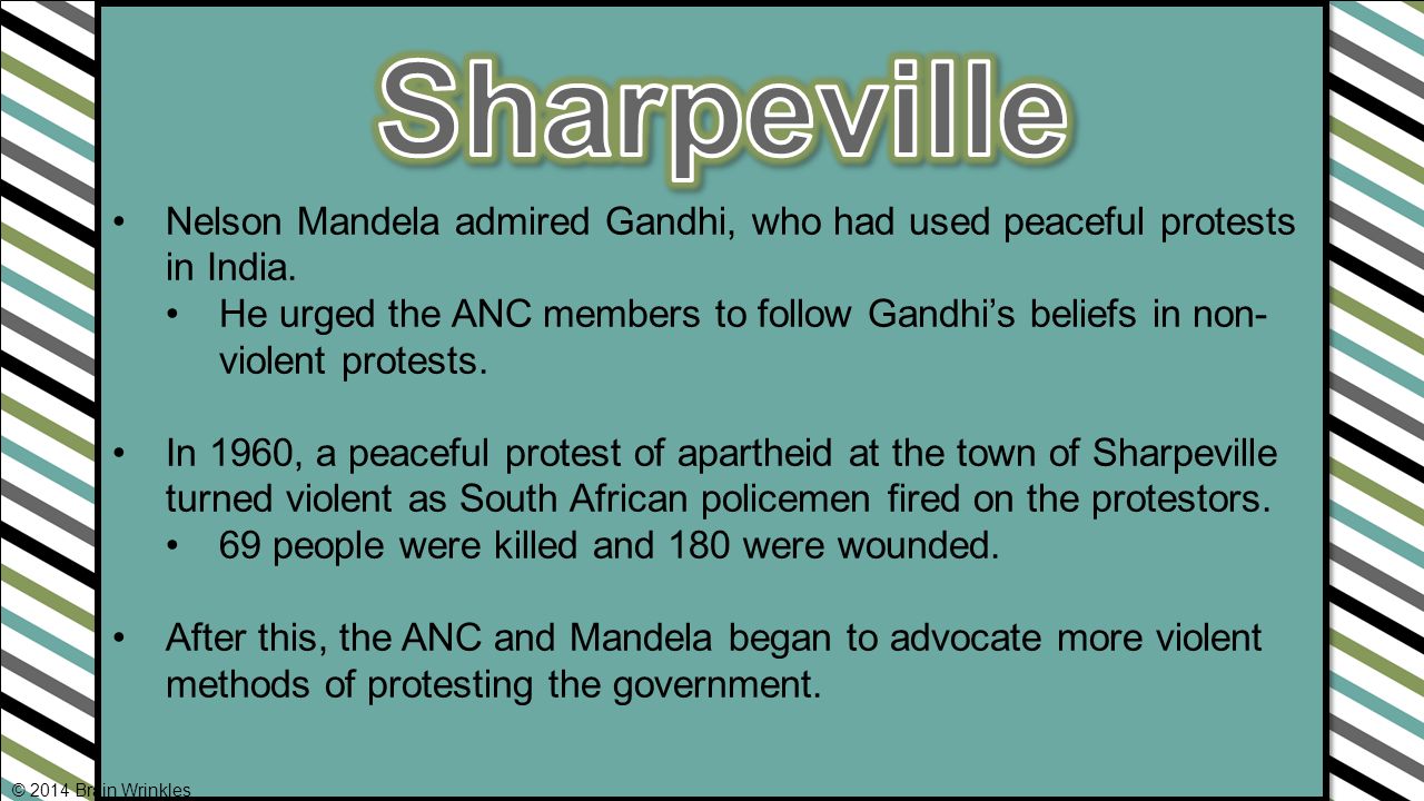 Nelson Mandela admired Gandhi, who had used peaceful protests in India.