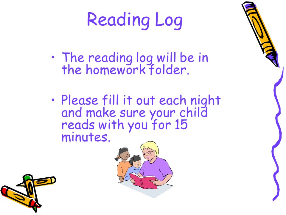 Reading Log The reading log will be in the homework folder.