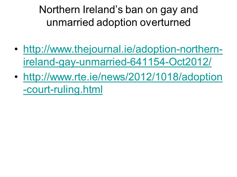 Northern Ireland’s ban on gay and unmarried adoption overturned   ireland-gay-unmarried Oct2012/  ireland-gay-unmarried Oct2012/   -court-ruling.htmlhttp://  -court-ruling.html