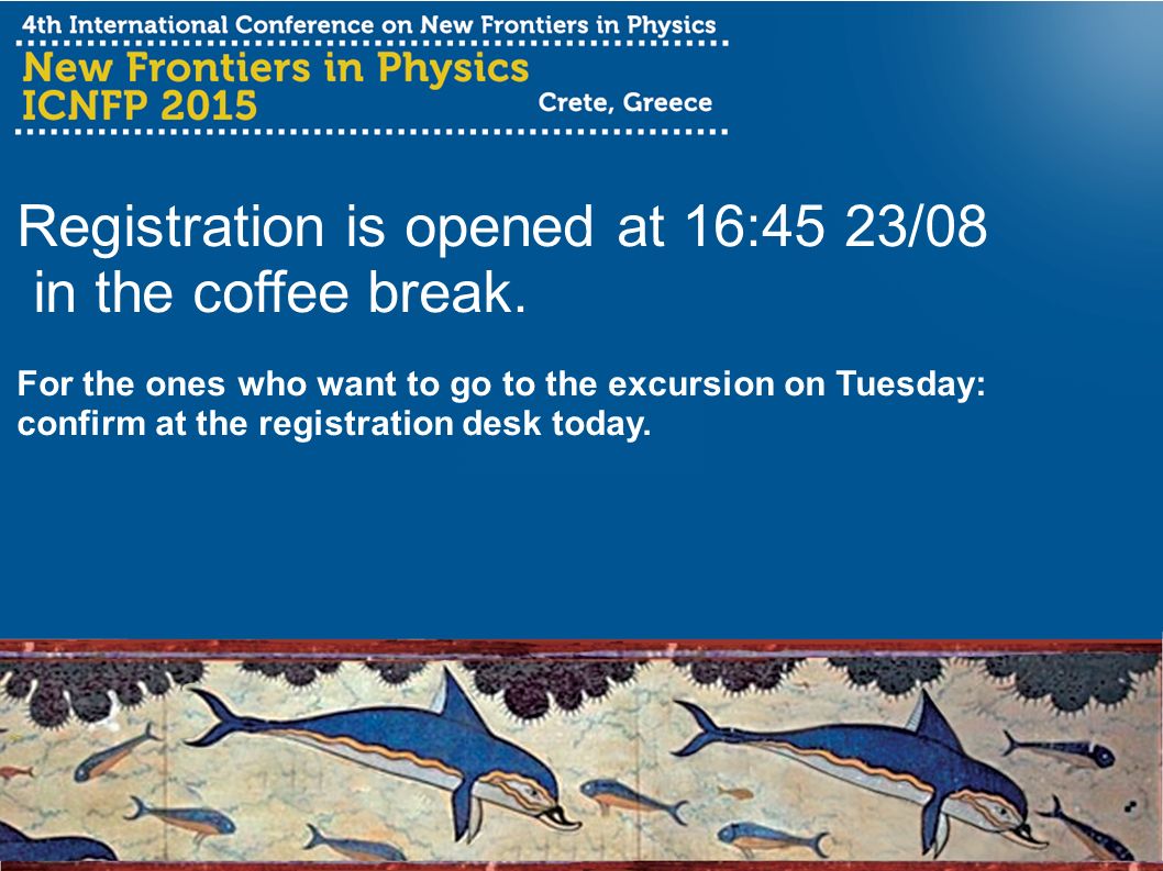 Registration is opened at 16:45 23/08 in the coffee break.