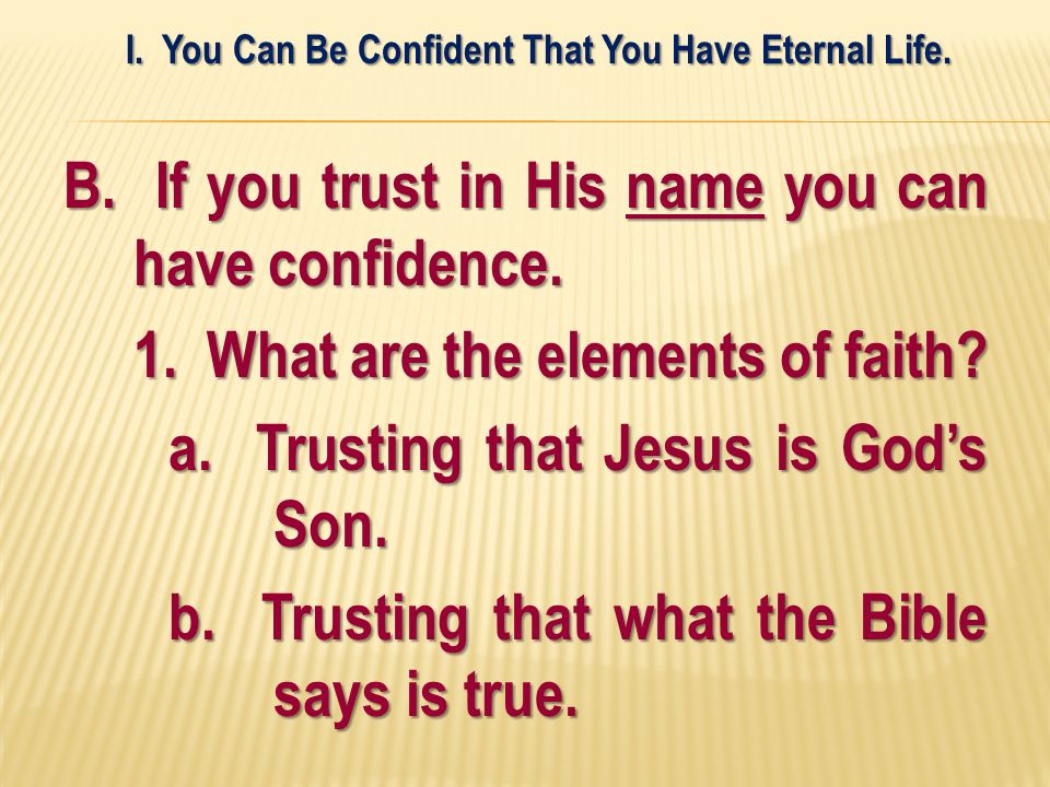 B. If you trust in His name you can have confidence.