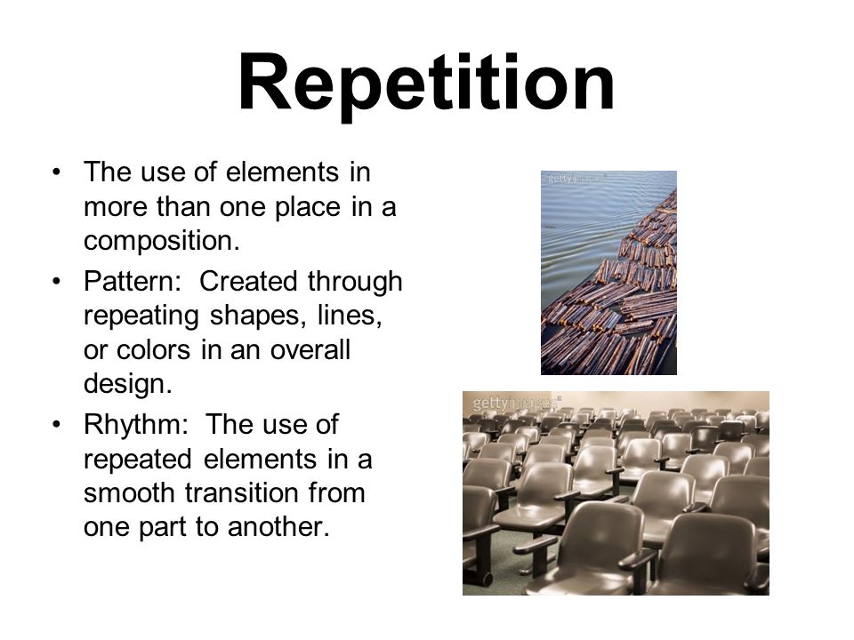 Repetition The use of elements in more than one place in a composition.