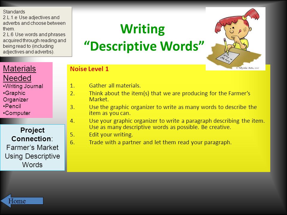 Writing Descriptive Words Noise Level 1 1.Gather all materials.