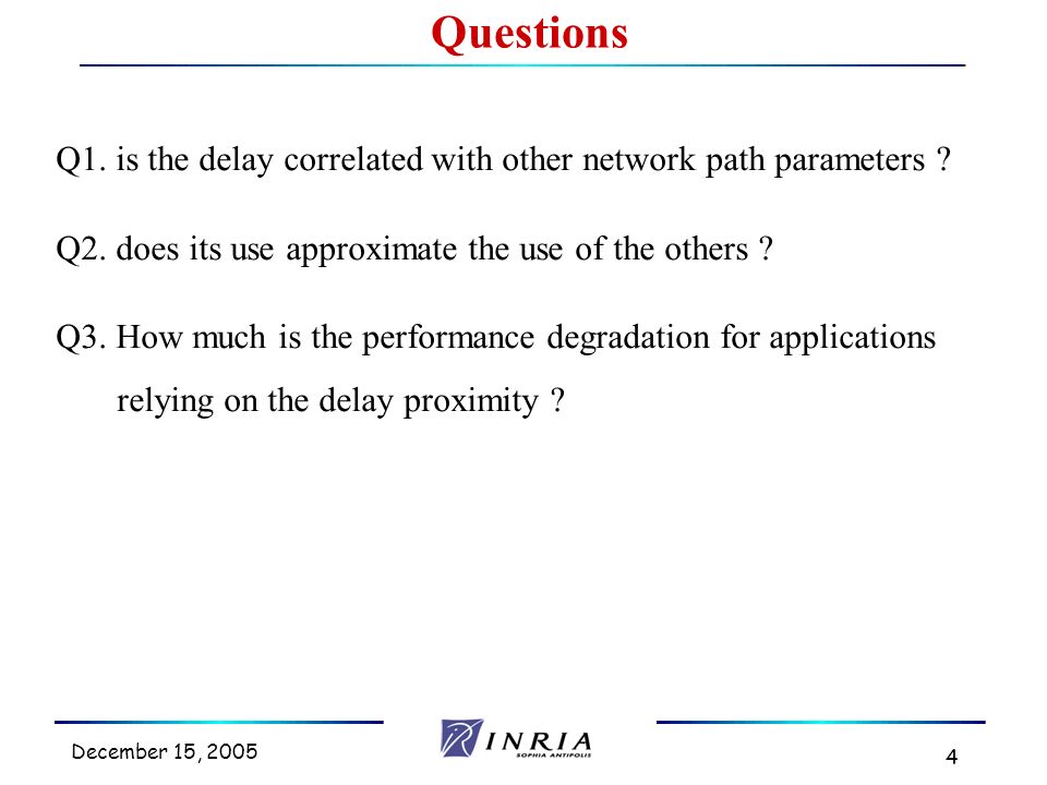 December 15, Questions Q1. is the delay correlated with other network path parameters .