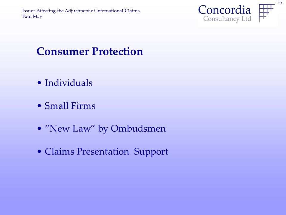 TM Issues Affecting the Adjustment of International Claims Paul May Consumer Protection Individuals Small Firms New Law by Ombudsmen Claims Presentation Support