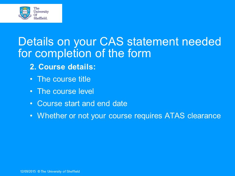 Details on your CAS statement needed for completion of the form 2.
