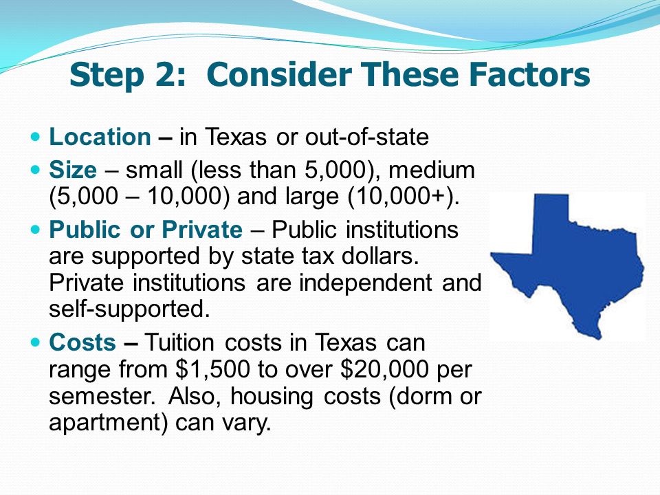 Step 2: Consider These Factors Location – in Texas or out-of-state Size – small (less than 5,000), medium (5,000 – 10,000) and large (10,000+).