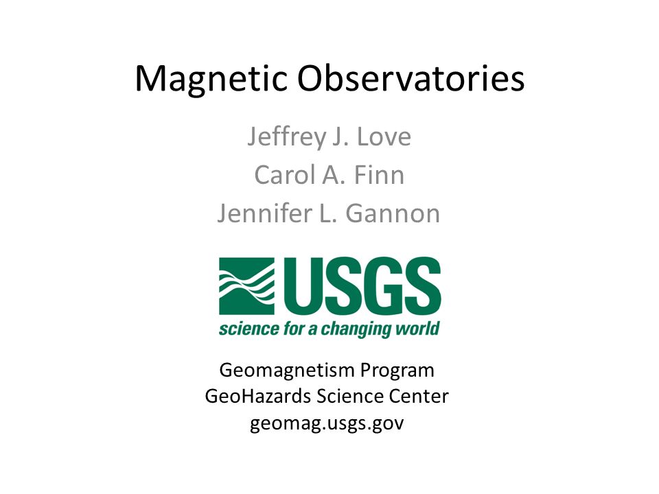 Magnetic Observatories Jeffrey J. Love Carol A. Finn Jennifer L.