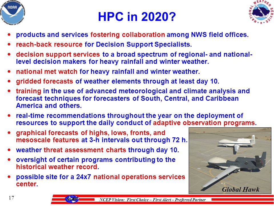 NCEP Vision: First Choice – First Alert – Preferred Partner  products and services fostering collaboration among NWS field offices.