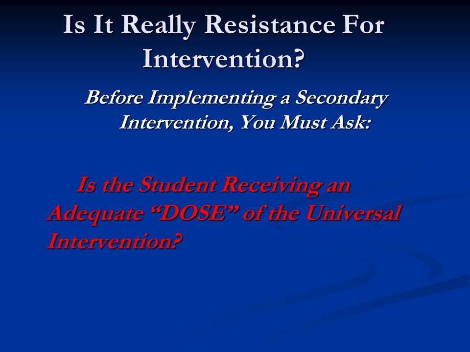 Is It Really Resistance For Intervention.