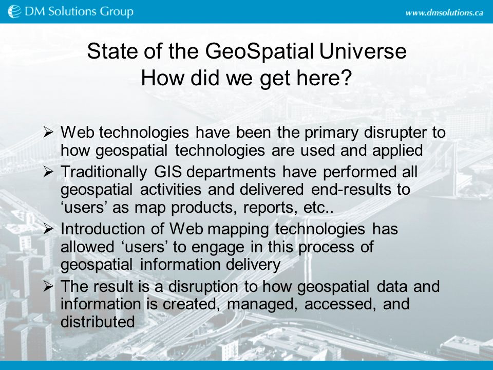 State of the GeoSpatial Universe How did we get here.