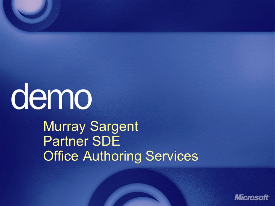 Murray Sargent Partner SDE Office Authoring Services Murray Sargent Partner SDE Office Authoring Services