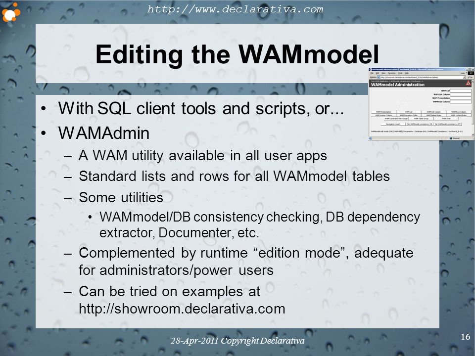 28-Apr-2011 Copyright Declarativa 16 Editing the WAMmodel With SQL client tools and scripts, or...