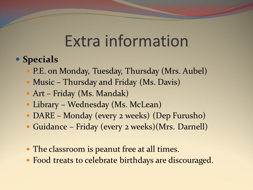 Extra information Specials P.E. on Monday, Tuesday, Thursday (Mrs.