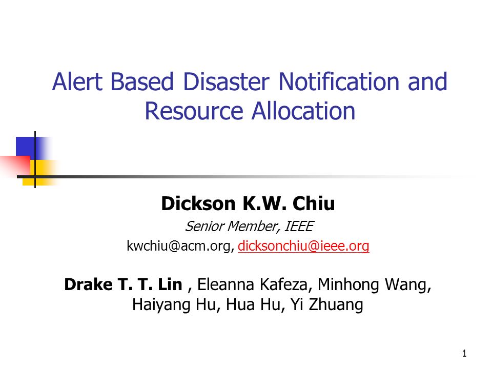 1 Alert Based Disaster Notification and Resource Allocation Dickson K.W.