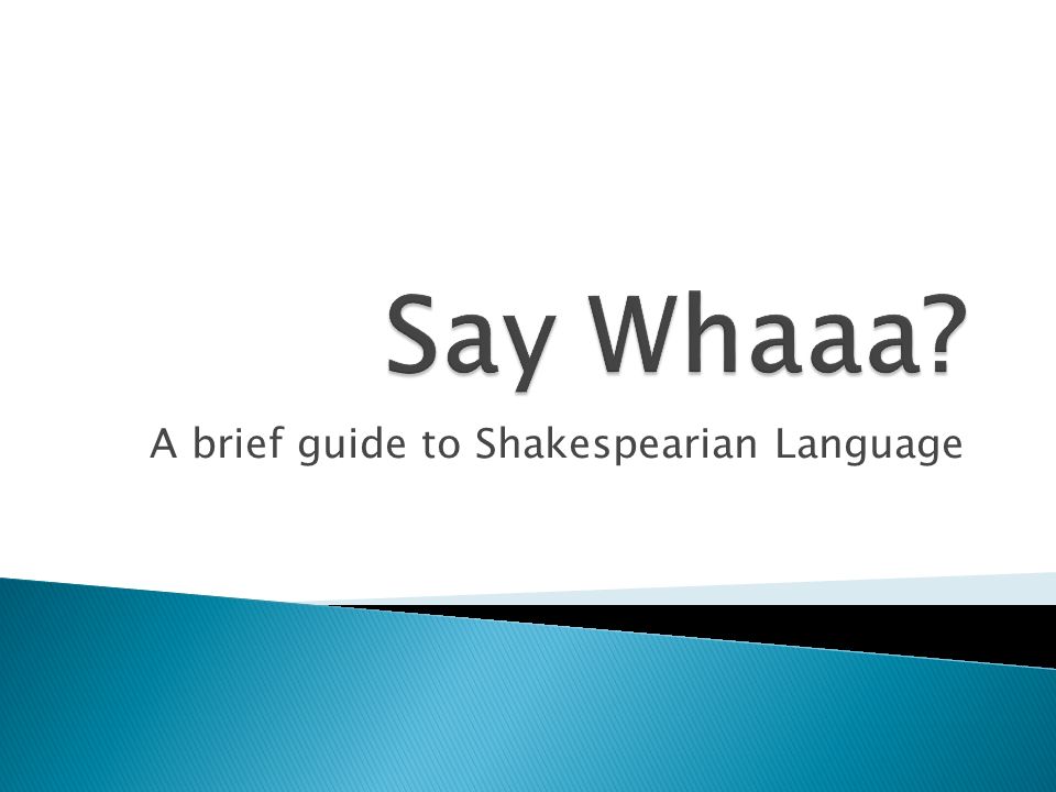 A brief guide to Shakespearian Language