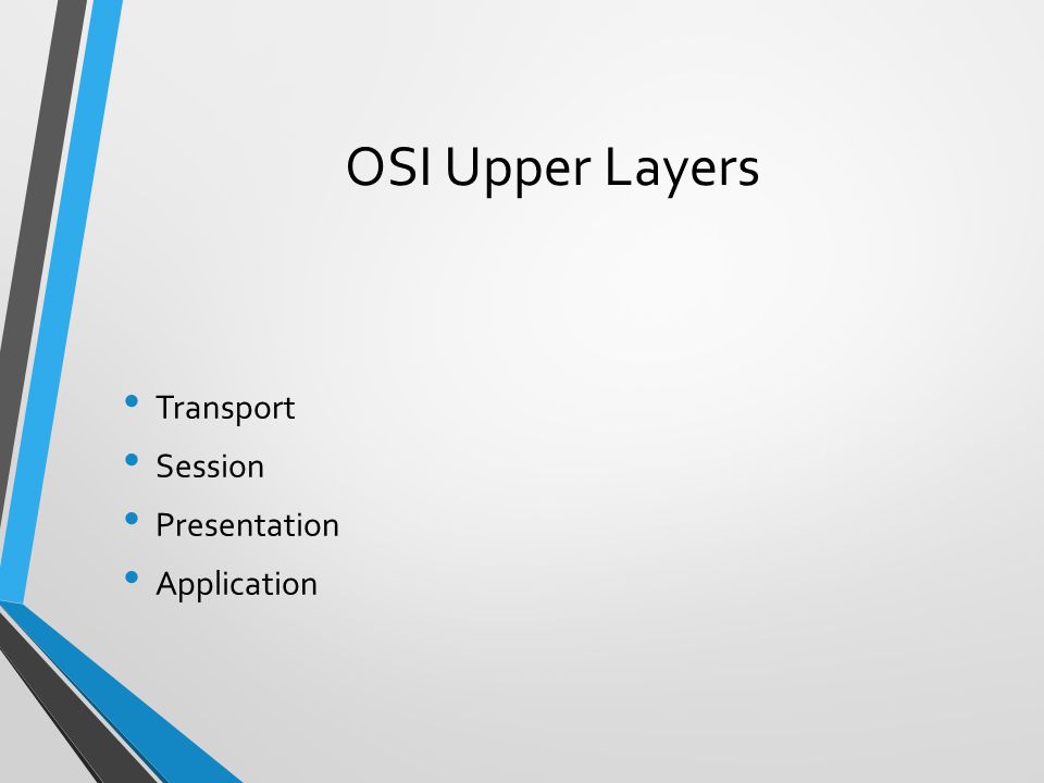 OSI Upper Layers Transport Session Presentation Application
