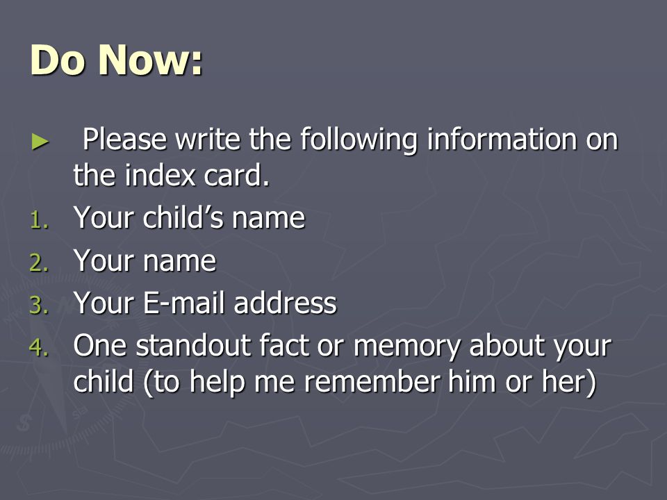 Do Now: ► Please write the following information on the index card.