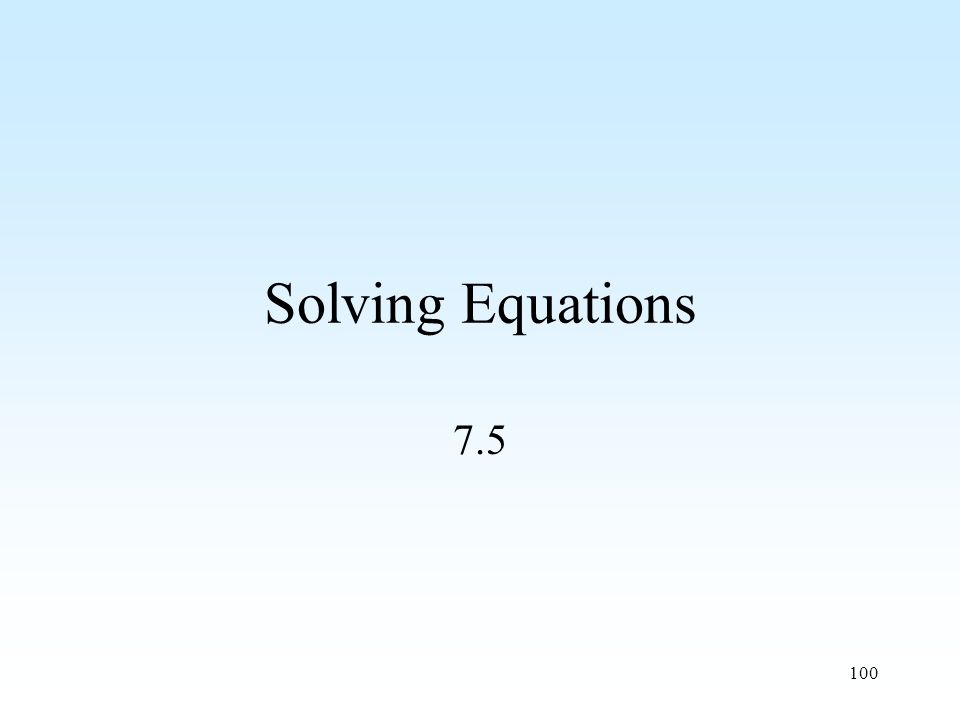 100 Solving Equations 7.5