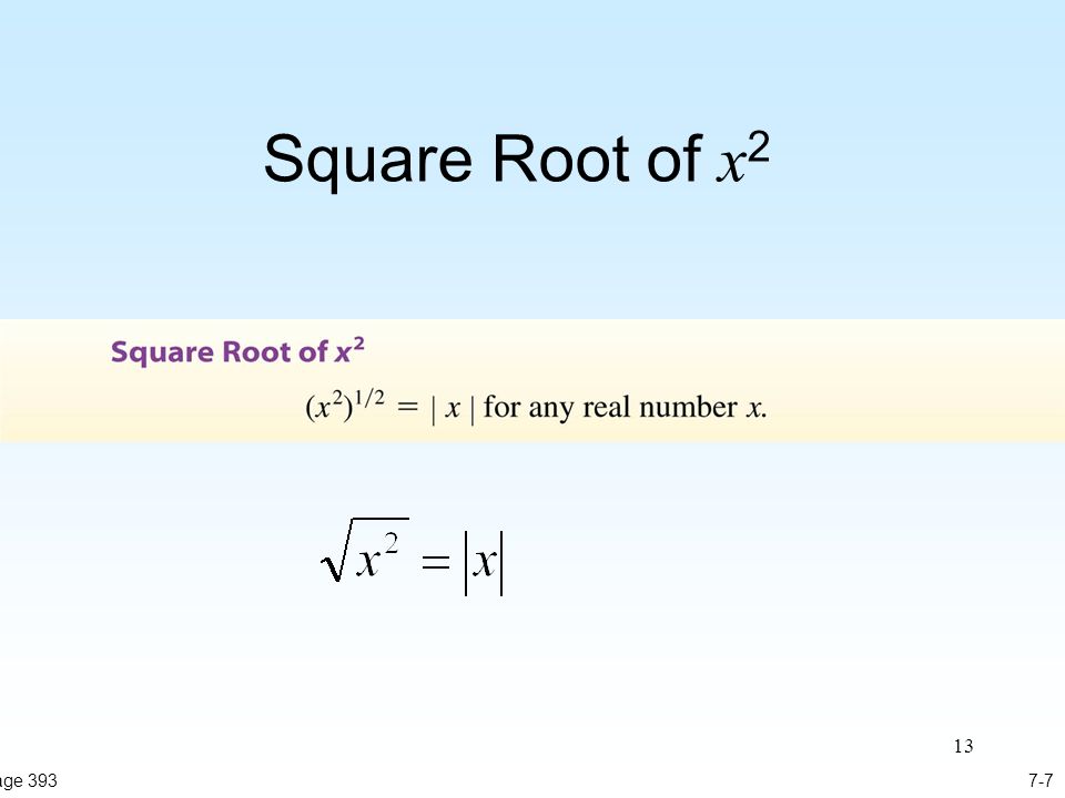13 Square Root of x 2 7-7Page 393