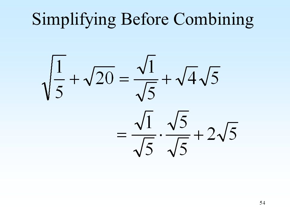 54 Simplifying Before Combining
