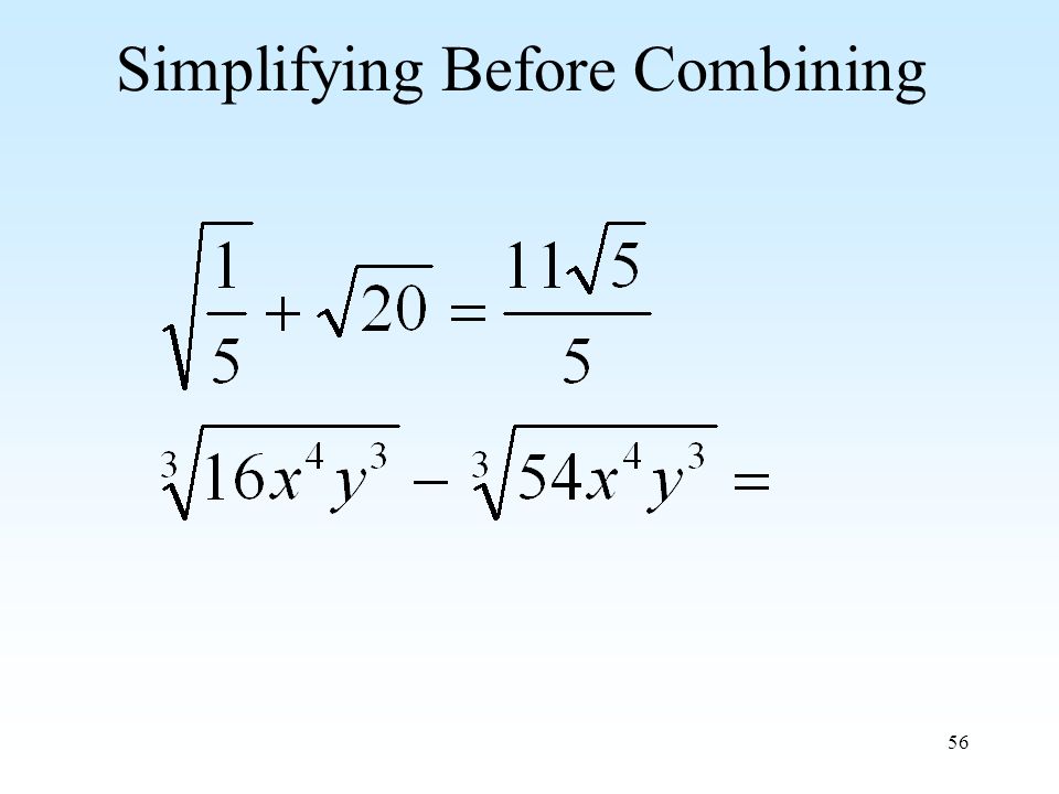 56 Simplifying Before Combining