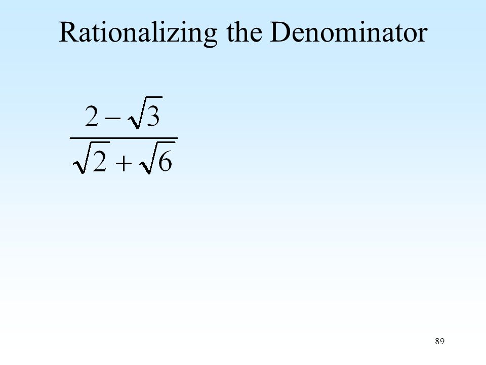 89 Rationalizing the Denominator