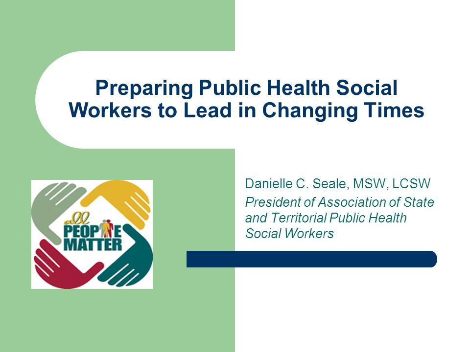 Preparing Public Health Social Workers To Lead In Changing Times preparing-public-health-social-workers-to-lead-in-changing-times