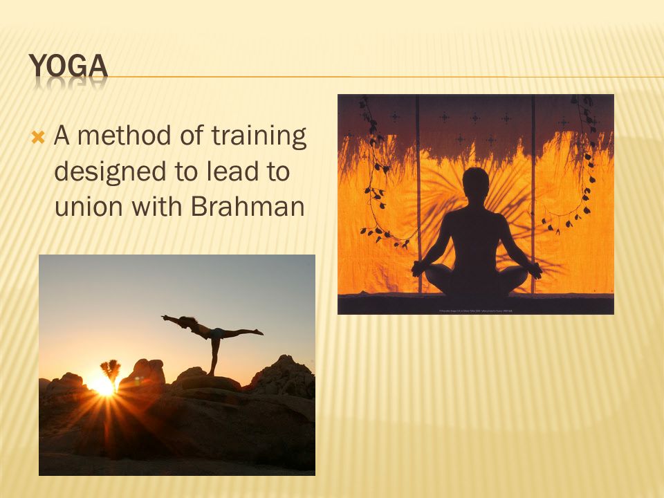  A method of training designed to lead to union with Brahman