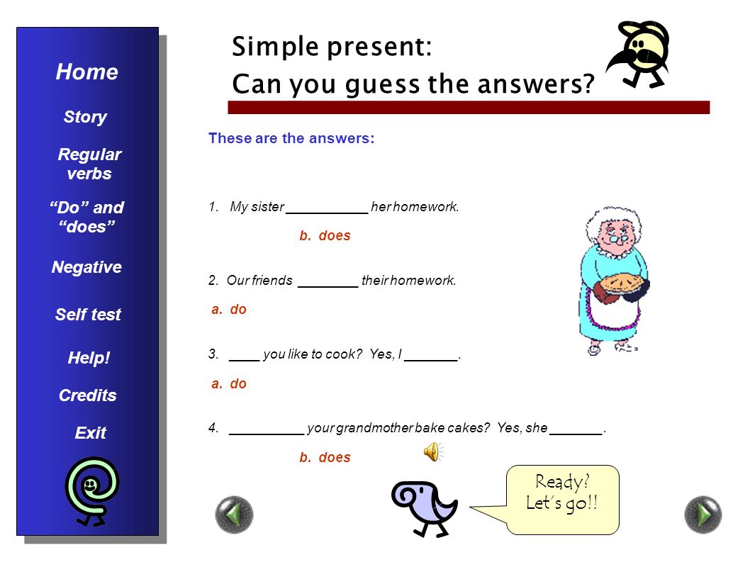 Simple present with do and does : Can you guess the answers.
