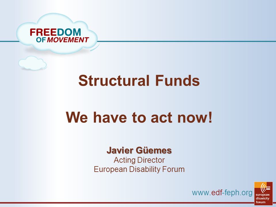 Structural Funds We have to act now.