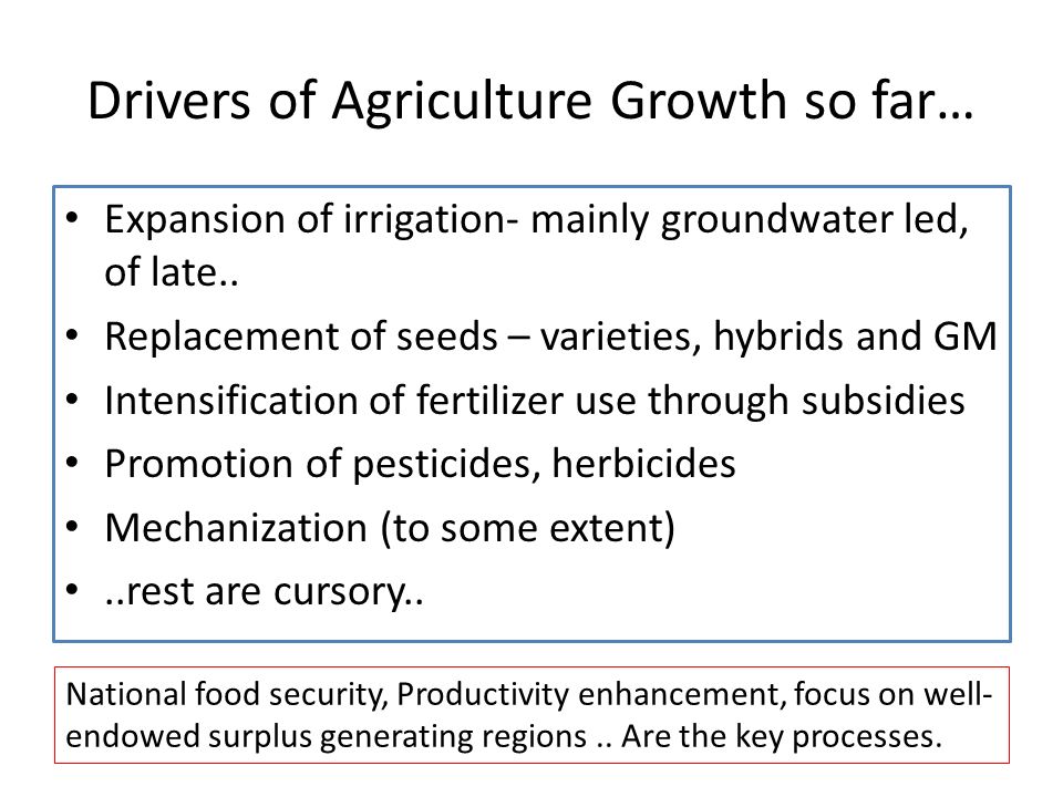 Drivers of Agriculture Growth so far… Expansion of irrigation- mainly groundwater led, of late..
