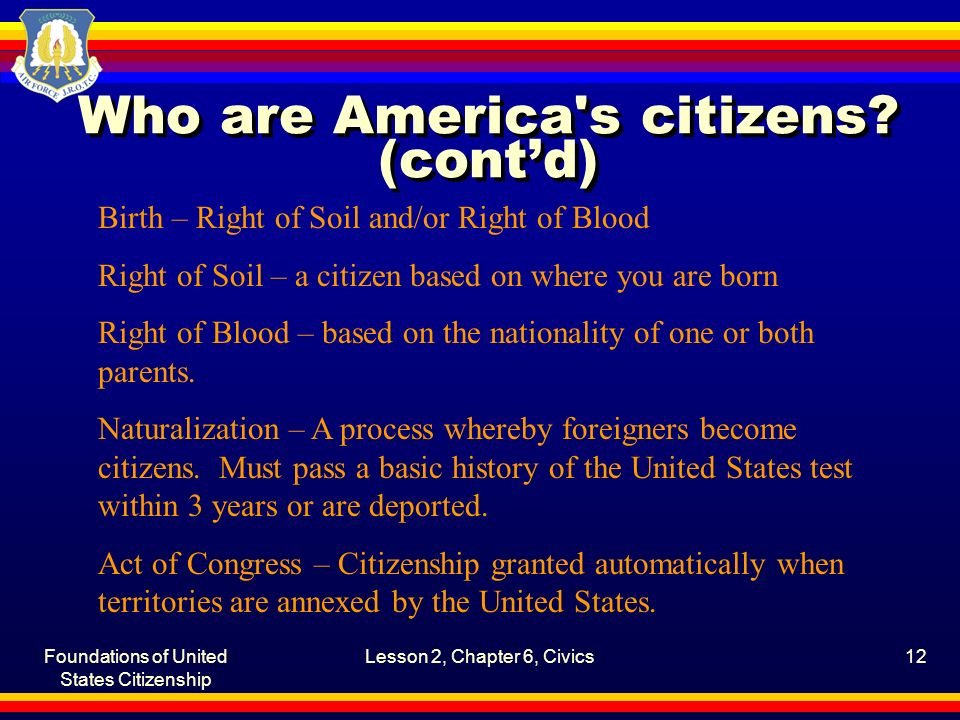 Foundations of United States Citizenship Lesson 2, Chapter 6, Civics12 Who are America s citizens.