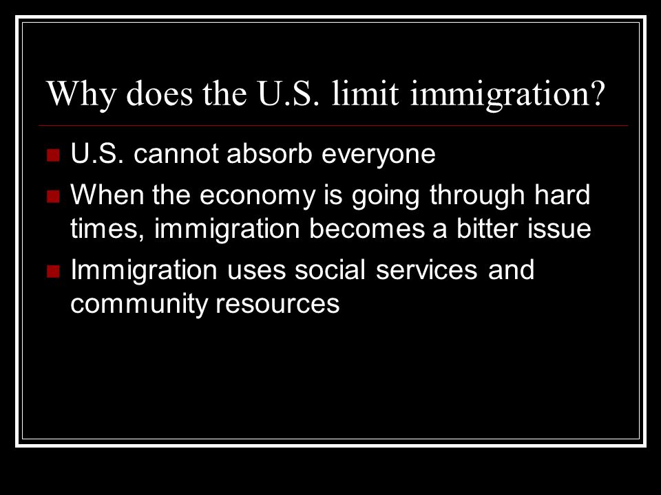 Why does the U.S. limit immigration. U.S.