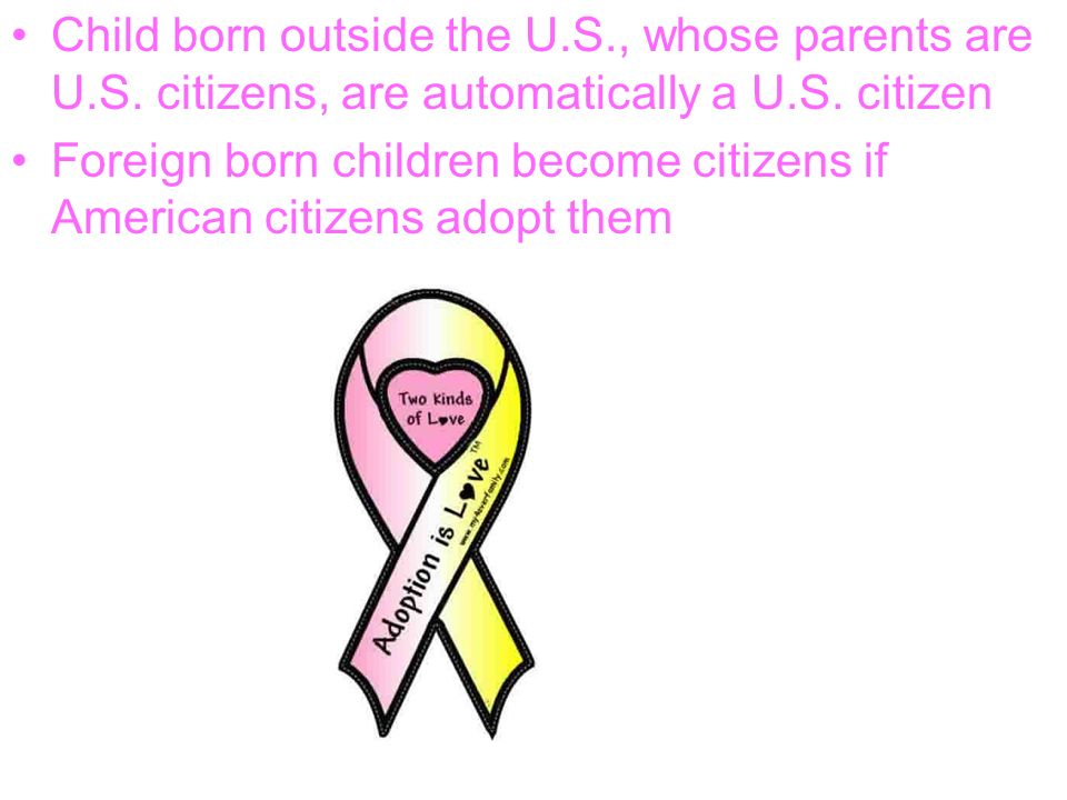 Child born outside the U.S., whose parents are U.S.
