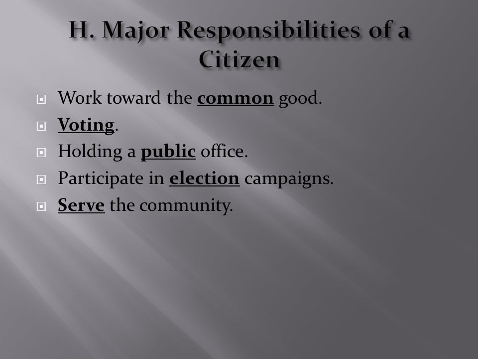  Work toward the common good.  Voting.  Holding a public office.