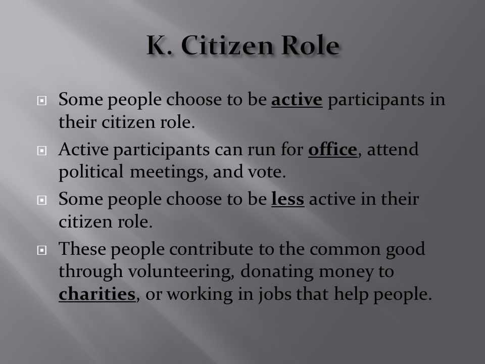  Some people choose to be active participants in their citizen role.