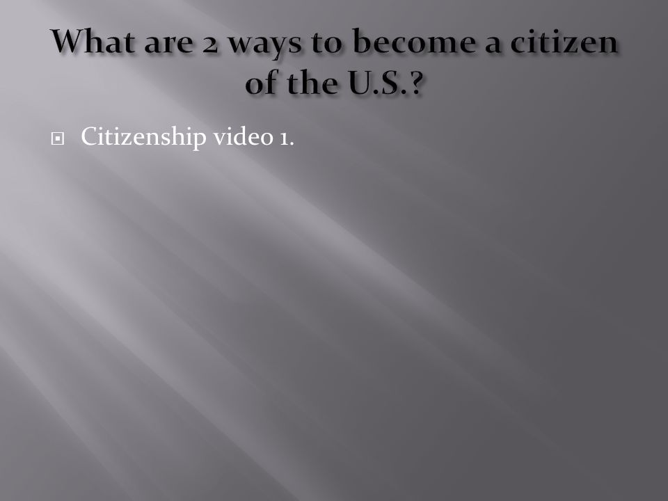  Citizenship video 1.