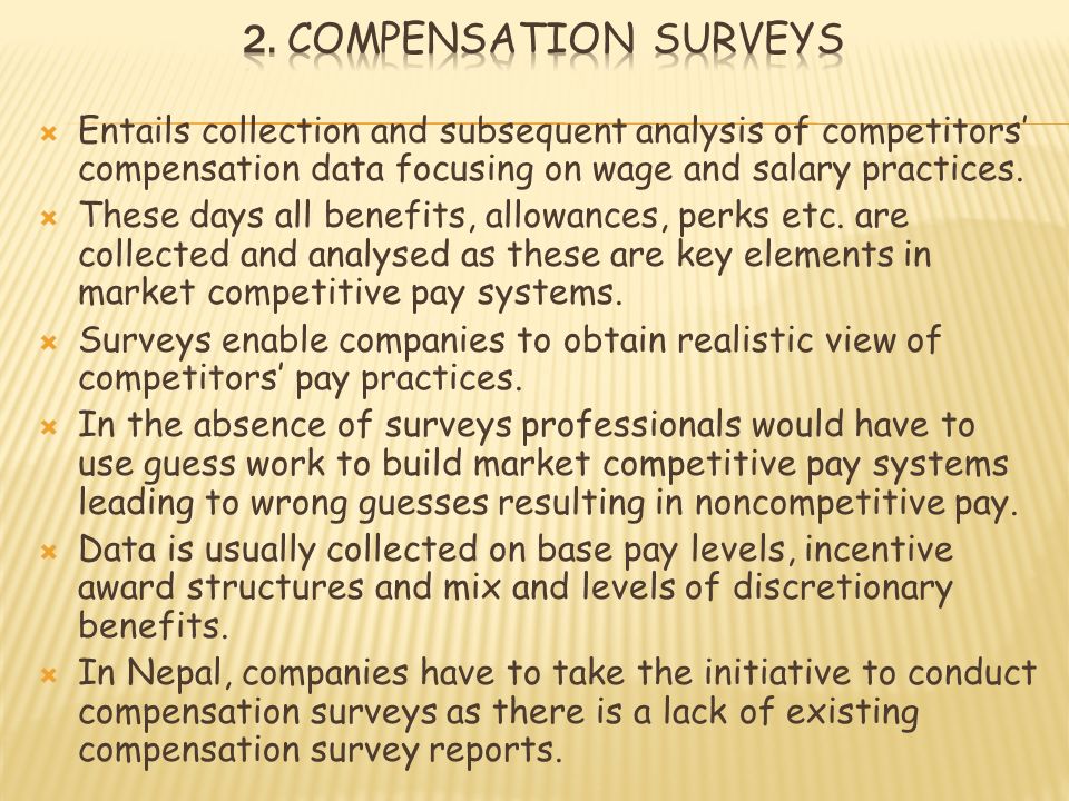  Entails collection and subsequent analysis of competitors’ compensation data focusing on wage and salary practices.